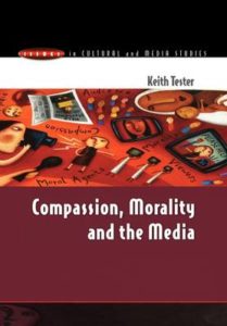 COMPASSION, MORALITY & THE MEDIA