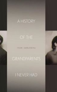 A History of the Grandparents I Never Had