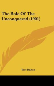 The Role of the Unconquered (1901)