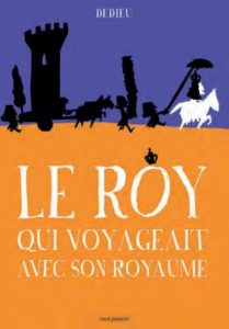 Le roy qui voyageait avec son royaume