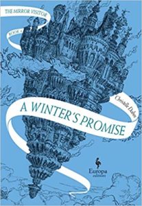 The Mirror Visitor, book 1, A Winter's Promise | La passe-miroir, tome 1 : Les fiancés de l'hiver